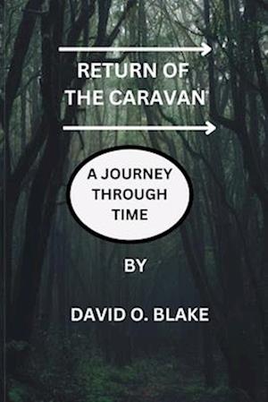 Return of the Caravan.: A Journey Through Time
