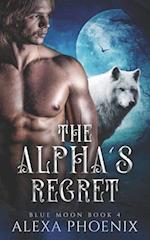The Alpha's Regret: Blue Moon Book 4 