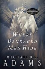 Where Bandaged Men Hide 