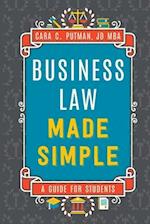 Busines Law Made Simple: A Guide for MGMT 492 Students 