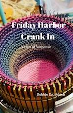 Friday Harbor Crank In: Yarns of Suspense 