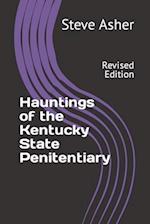 Hauntings of the Kentucky State Penitentiary : Revised Edition 