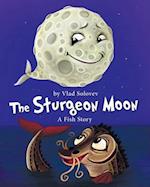 The Sturgeon Moon: A Fish Story 