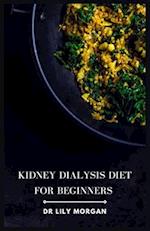 Kidney Dialysis Diet for Beginners : Recipes that are both delicious and dialysis-friendly 