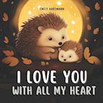 I Love You With All My Heart: Bedtime Story For Kids, Nursery Rhymes For Babies and Toddlers 