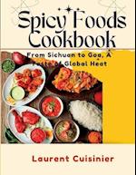 Spicy Food Cookbook: From Sichuan to Goa, A Taste of Global Heat 