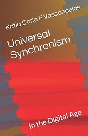 Universal Synchronism: In the Digital Age