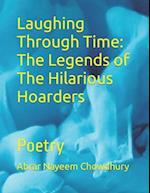 Laughing Through Time: The Legends of The Hilarious Hoarders: Poetry 