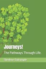 Journeys! : The Pathways Through Life. 