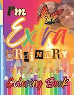 I'm EXTRAORDINARY Coloring Book For Kids, Teens, & Adults