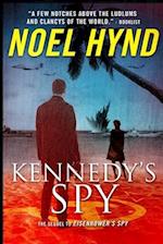 Kennedy's Spy: A Spy Story 