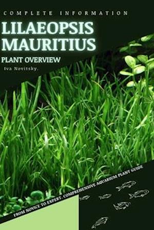 Lilaeopsis Mauritius: From Novice to Expert. Comprehensive Aquarium Plants Guide