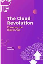 The Cloud Revolution: Powering the Digital Age 