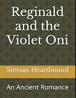 Reginald and the Violet Oni: An Ancient Romance 