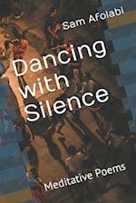 Dancing with Silence: Meditative Poems 