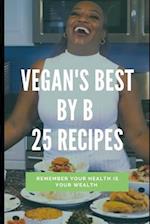 Vegan's Best By B: Your health is your wealth. 