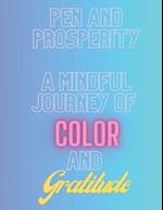Pen And Prosperity, A Mindful Journey Of Color And Gratitude 