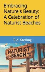 Embracing Nature's Beauty: A Celebration of Naturist Beaches 