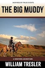 The Big Muddy: A Western Adventure 