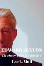EDWARD SEXTON : The Master Tailor of Savile Row 