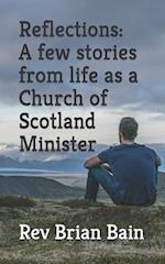 Reflections: A few stories from life as a Church of Scotland Minister 