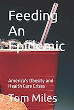 Feeding An Epidemic: America's Obesity and Health Care Crises 