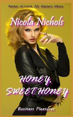 Honey, Sweet Honey: Business Pleasures