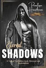 Eternal Shadows: A Tale of Forbidden Love, Betrayal, and Redemption 