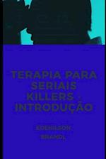 Terapia Para Seriais Killers - Introdução