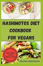 Hashimotos Diet Cookbook for Vegans: Delicious Recipes for Proper Thyroid Healing 