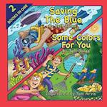 Saving The Blue / Some Colors For You: 2 Books in One 