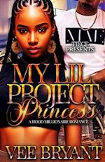 My Lil Project Princess : Standalone, A Hood Millionaire Romance 