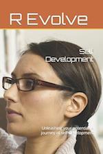 Self Development : Unleashing your potential: A journey of self-development 