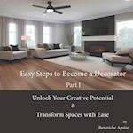 Easy Steps to Become a Decorator: Unlock Your Creative Potential and Transform Spaces with Ease 