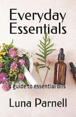 Everyday Essentials : a guide to essential oils 