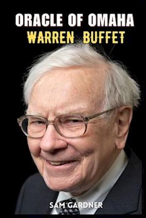 ORACLE OF OMAHA: WARREN BUFFETT