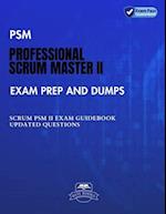 PSM Professional Scrum Master II Exam Prep and Dumps: SCRUM PSM II Guidebook Updated questions 