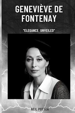 Geneviève de Fontenay: Elegance Unveiled