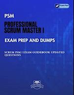 PSM Professional Scrum Master I Exam Prep and Dumps: SCRUM PSM I Exam Guidebook Updated questions 