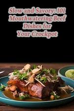 Slow and Savory: 101 Mouthwatering Beef Dishes for Your Crockpot 