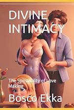 DIVINE INTIMACY: The Spirituality of Love Making 