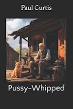 Pussy-Whipped 