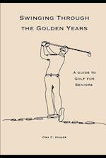 Swinging Through the Golden Years: A Guide to Golf for Seniors 