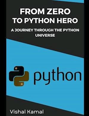 From Zero to Python Hero: A Journey Through the Python Universe