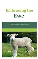 Embracing the Ewe: A Layman's Guide to Sheep Rearing 