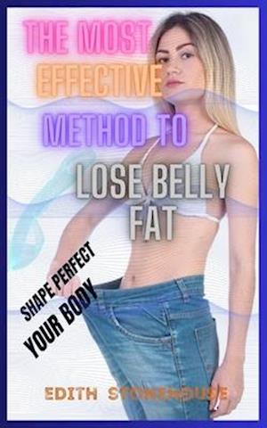 The Most Effective Method To Lose Belly Fat