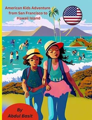 American Kids Adventure from San Francisco to Hawaii Island