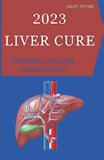 2023 LIVER CURE: PROMISING LIVER CURE UNVEILED IN 2023 