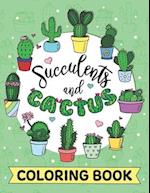 Succulents and Cactus coloring book: Enchanting Desert Flora: Coloring Book for Relaxation 