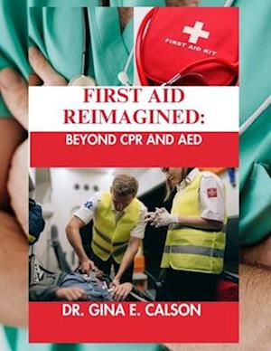 FIRST AID REIMAGINED: Beyond CPR and AED